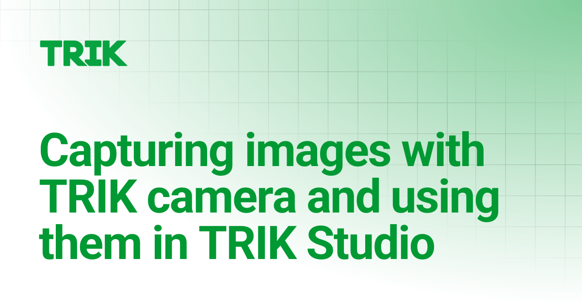 Capturing images with TRIK camera and using them in TRIK Studio ...