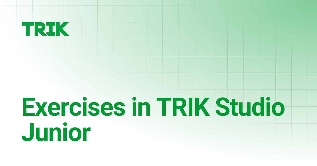 Exercises in TRIK Studio Junior | English | Руководство по работе с ...